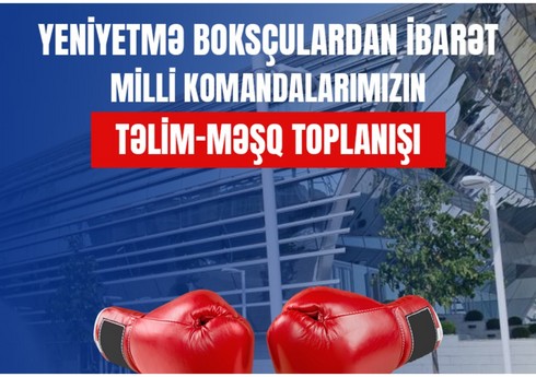 Azərbaycanın yeniyetmə oğlan və qızlardan ibarət boks milliləri təlim-məşq toplanışına başlayıb