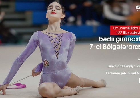 Bədii gimnastika üzrə 7-ci Bölgələrarası Kuboka start verilib