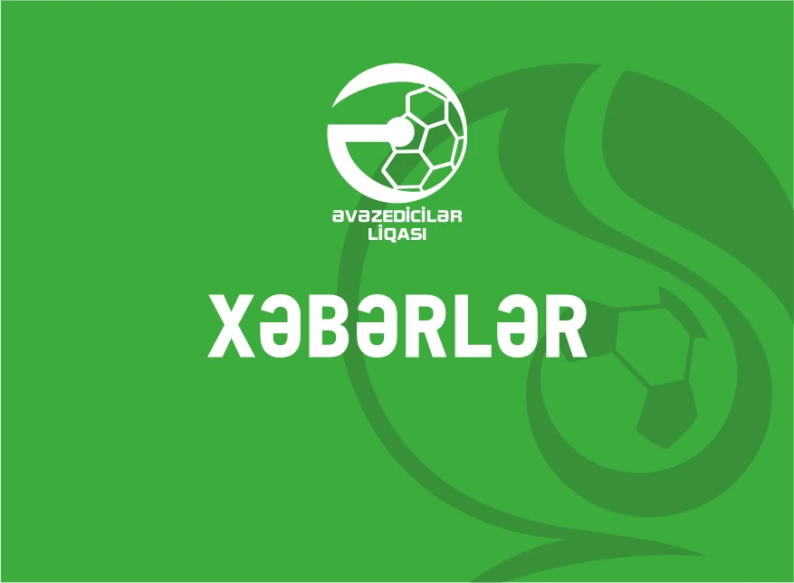 Əvəzedicilər Liqasının başlama tarixi bəlli oldu