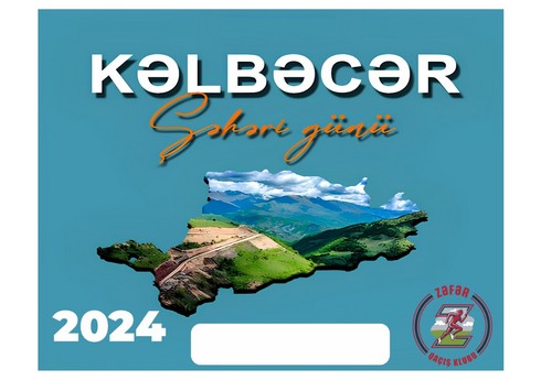 Kəlbəcər Şəhəri gününə həsr olunmuş kütləvi qaçış yarışı keçiriləcək