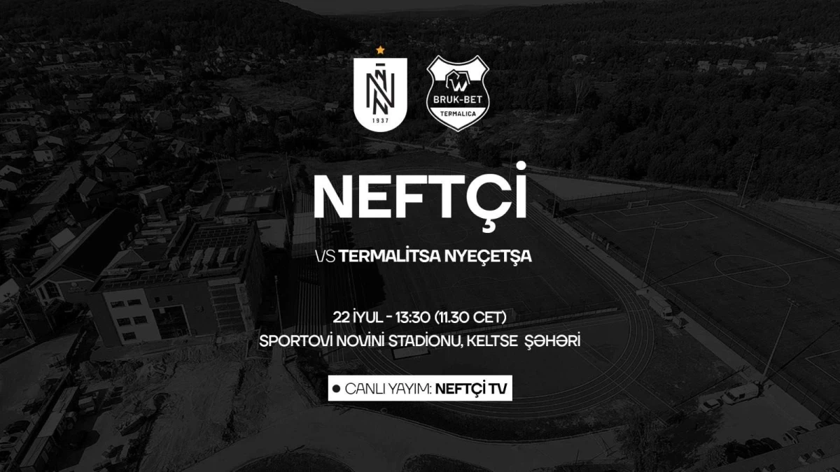 "Neftçi" Polşa klubu ilə heç-heçə etdi - YENİLƏNİB