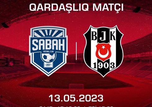 "Sabah" - "Beşiktaş" matçının başlama saatı bəlli olub